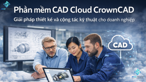 Giải pháp CAD Cloud cho chuyển đổi số doanh nghiệp