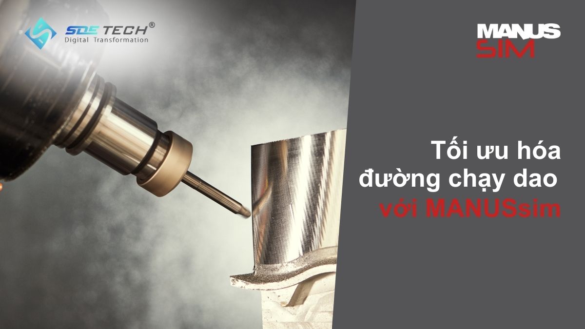 Các chiến lược tối ưu đường chạy dao với MANUSsim 