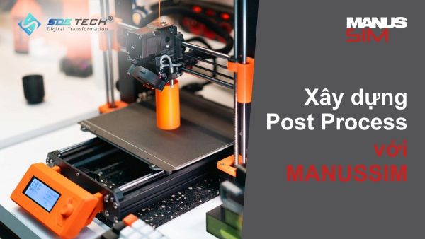 Quy trình xây dựng Post Process trong CNC với MANUSsim