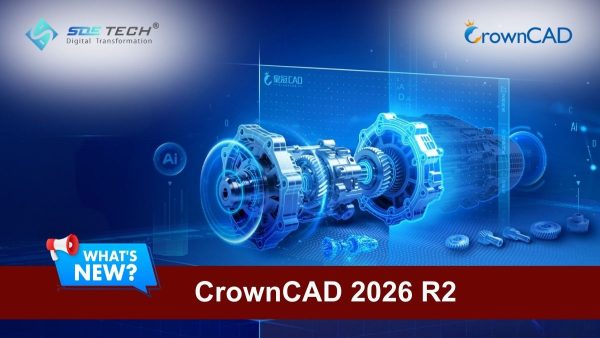 Nâng cấp trải nghiệm thiết kế với CrownCAD 2026 R2