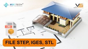 Cách mở file STEP, IGES, STL không cần phần mềm CAD