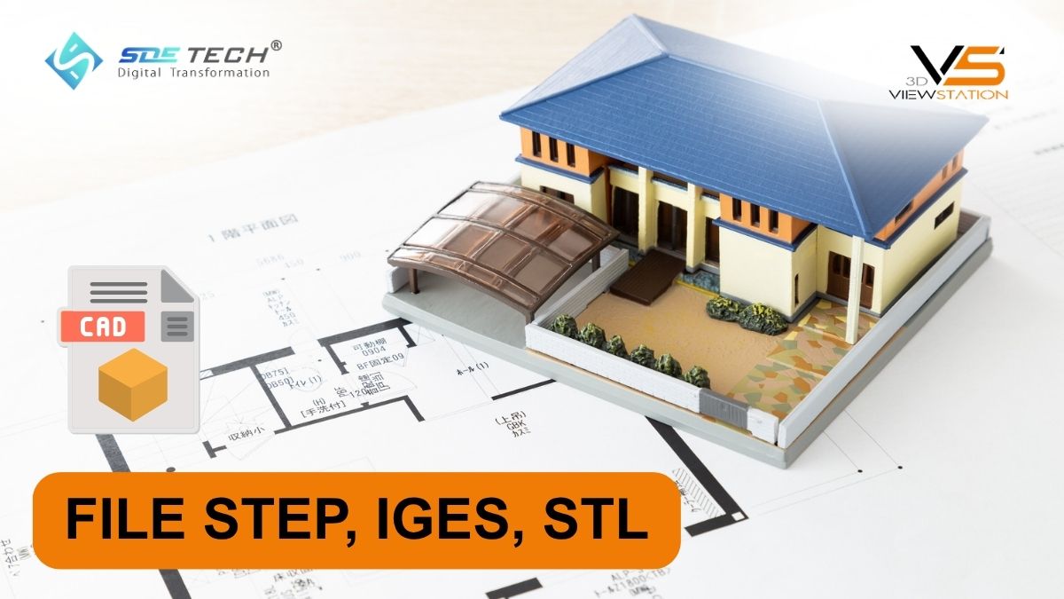 Cách mở file STEP, IGES, STL không cần phần mềm CAD