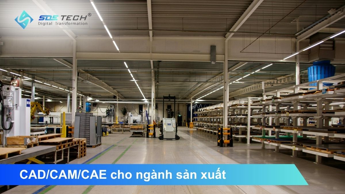 Giải pháp CAD/CAM/CAE cho ngành sản xuất 2026