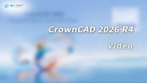 Khám phá tính năng mới trên CAD Cloud CrownCAD 2026 R4